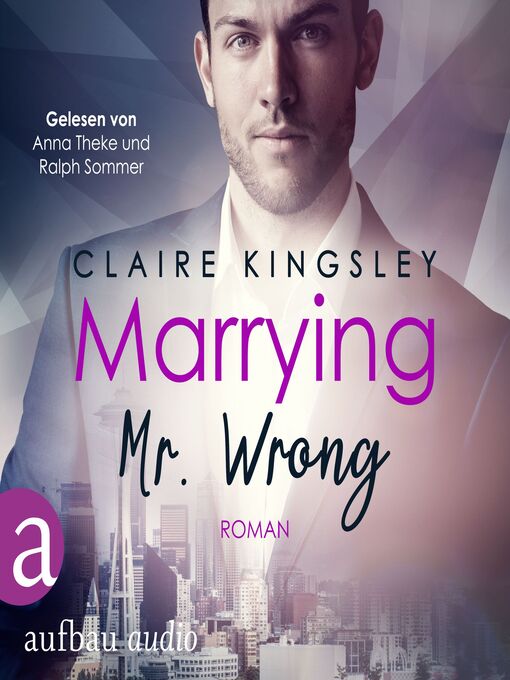 Title details for Marrying Mr. Wrong--Dating Desasters, Band 3 (Ungekürzt) by Claire Kingsley - Wait list